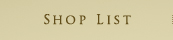 SHOP LIST